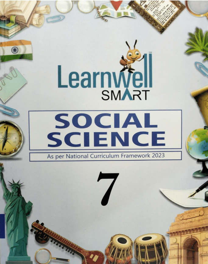 Learnwell SOCIAL SCIENCE CLASS 7 Learnwell SOCIAL SCIENCE CLASS 7