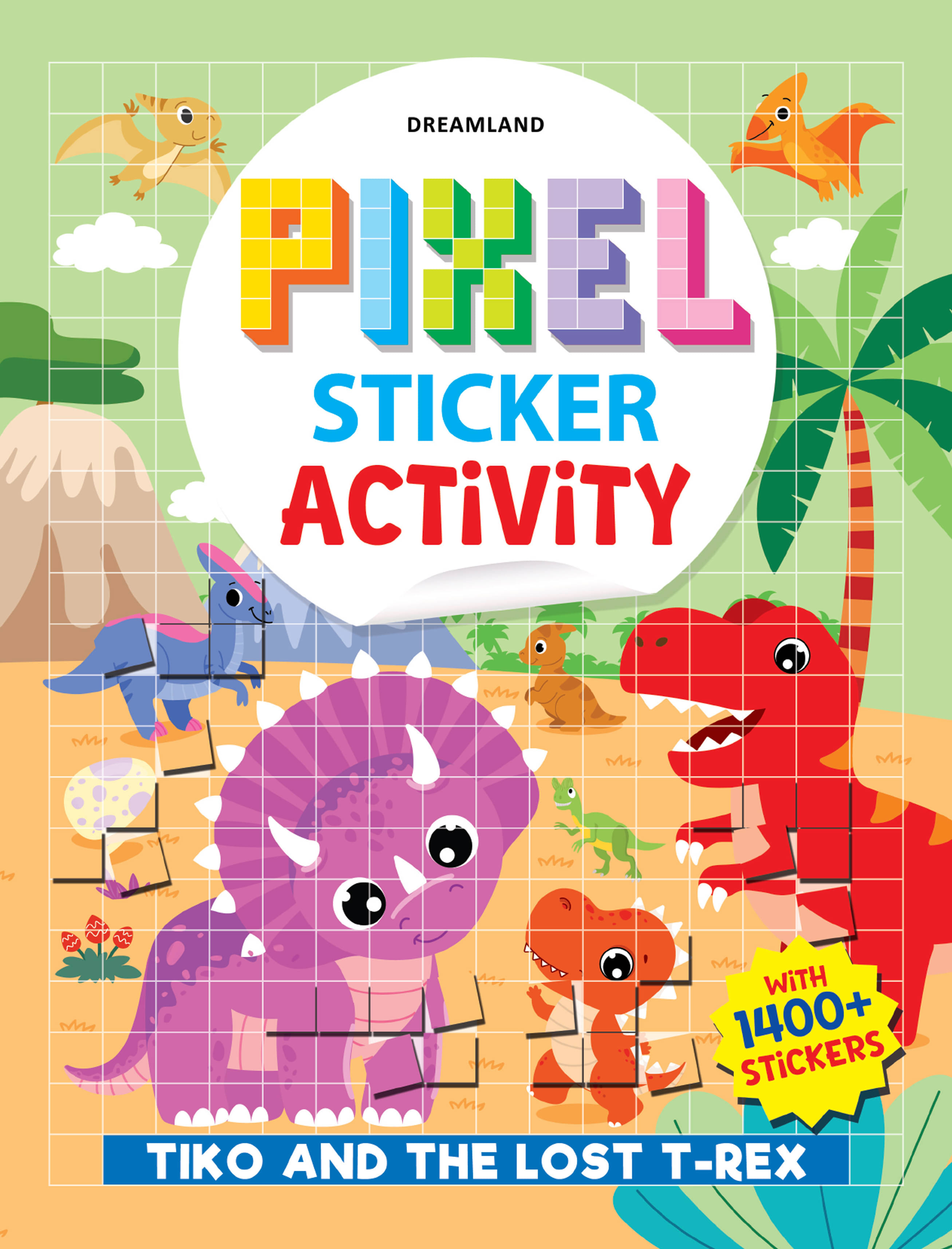 Pixel Sticker Activity Book: Tiko and The Lost T-Rex – Over 1,400 Stickers for Kids Age 4+ | Dinosaur Adventure with Pixel Art Pixel Sticker Activity Book: Tiko and The Lost T-Rex – Over 1,400 Stickers for Kids Age 4+ | Dinosaur Adventure with Pixel Art