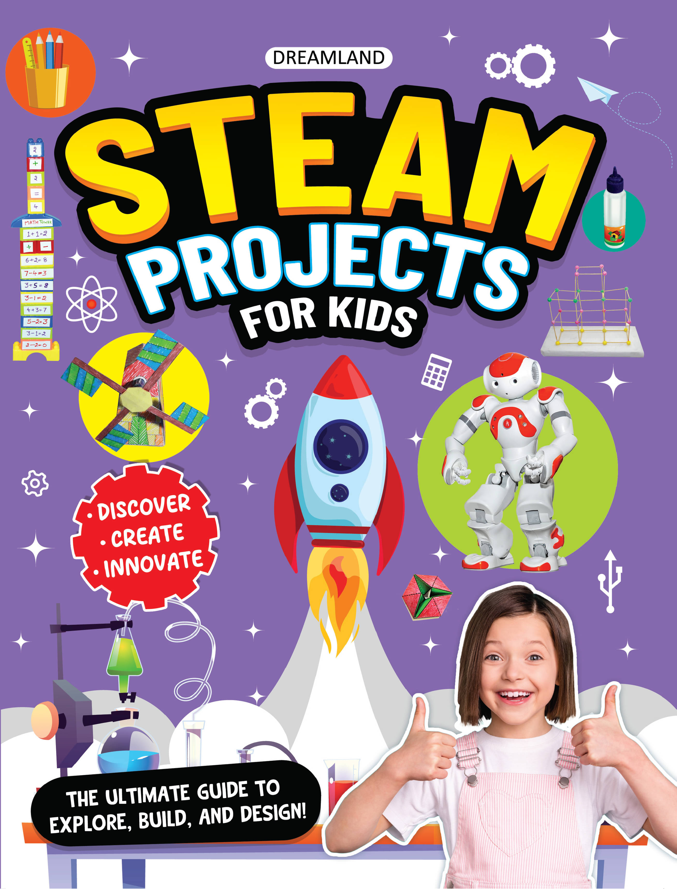     			STEAM Projects for Kids Age 7 and Up – Hands-On Activities to Explore, Design, and Build