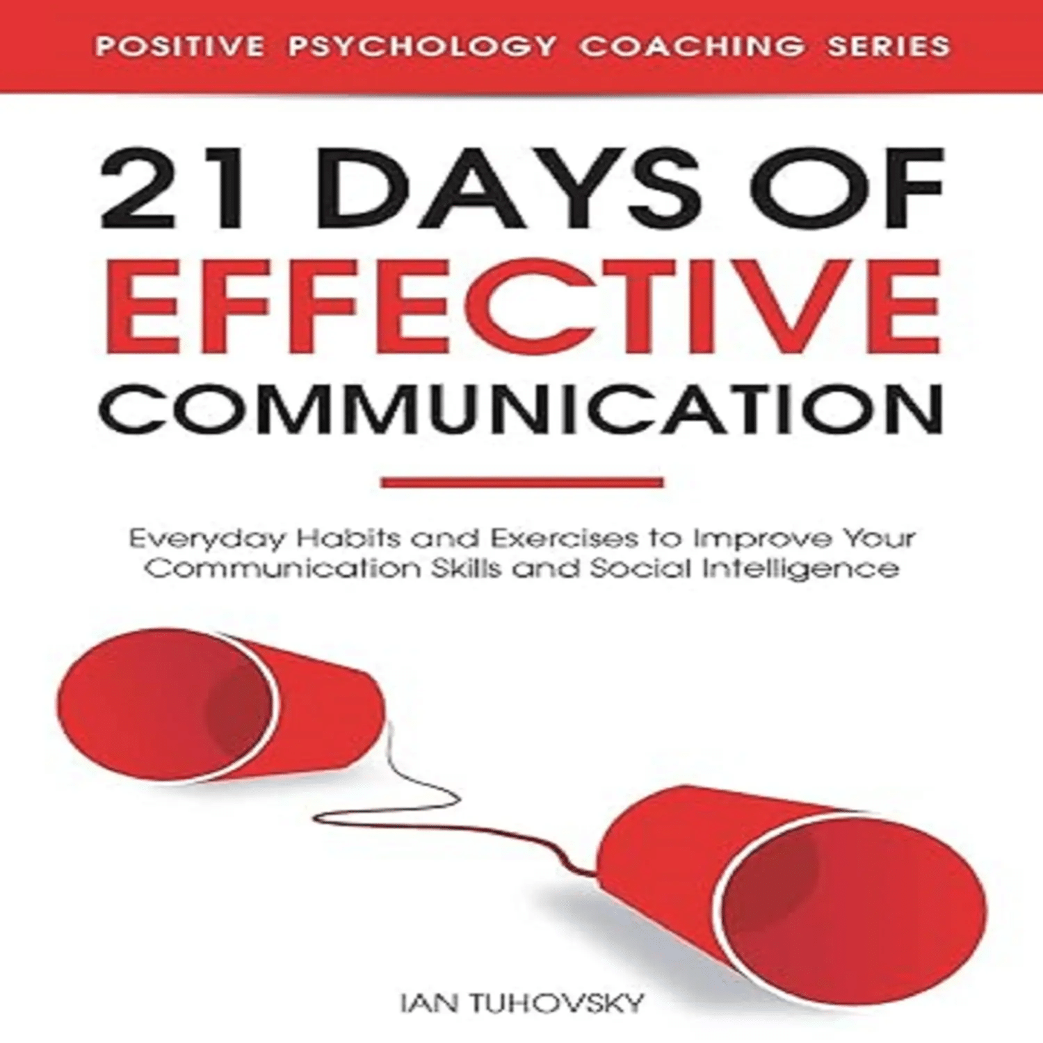     			21 Days of Effective Communication paperback By Ian Tuhovsky