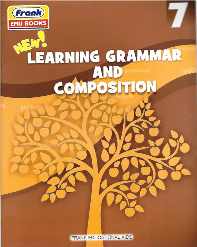 NEW LEARNING GRAMMAR AND COMPOSITION CLASS 7 NEW LEARNING GRAMMAR AND COMPOSITION CLASS 7