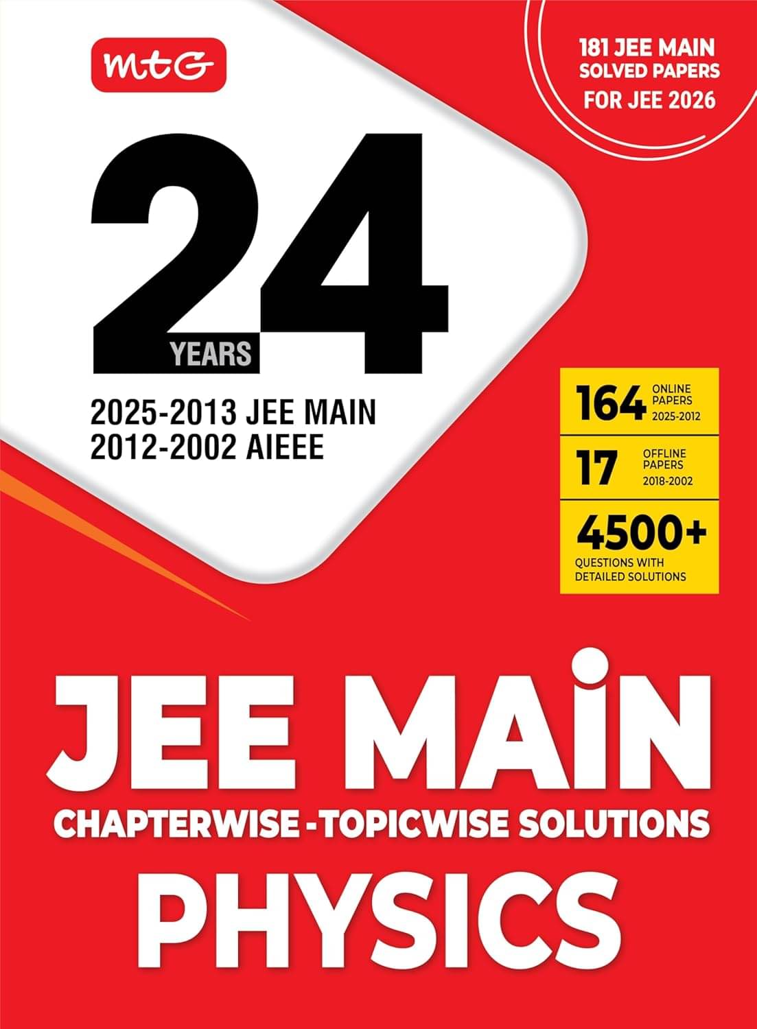 MTG 24 Years JEE MAIN (2025-2002) Chapterwise Topicwise Previous Years Solved Papers Physics PYQ Book For 2026 Exam (181 JEE Main ONLINE & OFFLINE Papers with Detailed Solutions) MTG 24 Years JEE MAIN (2025-2002) Chapterwise Topicwise Previous Years Solved Papers Physics PYQ Book For 2026 Exam (181 JEE Main ONLINE & OFFLINE Papers with Detailed Solutions)