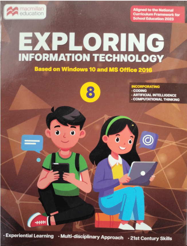 EXPLORING INFORMATION TECHNOLOGY CLASS 8 EXPLORING INFORMATION TECHNOLOGY CLASS 8