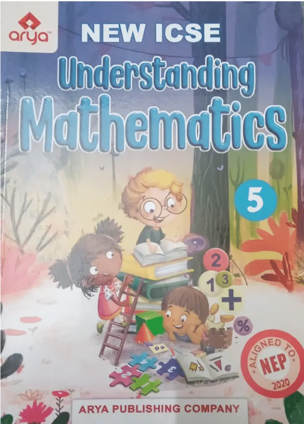 NEW ICSE UNDERSTANDING MATHEMATICS CLASS 5 NEW ICSE UNDERSTANDING MATHEMATICS CLASS 5