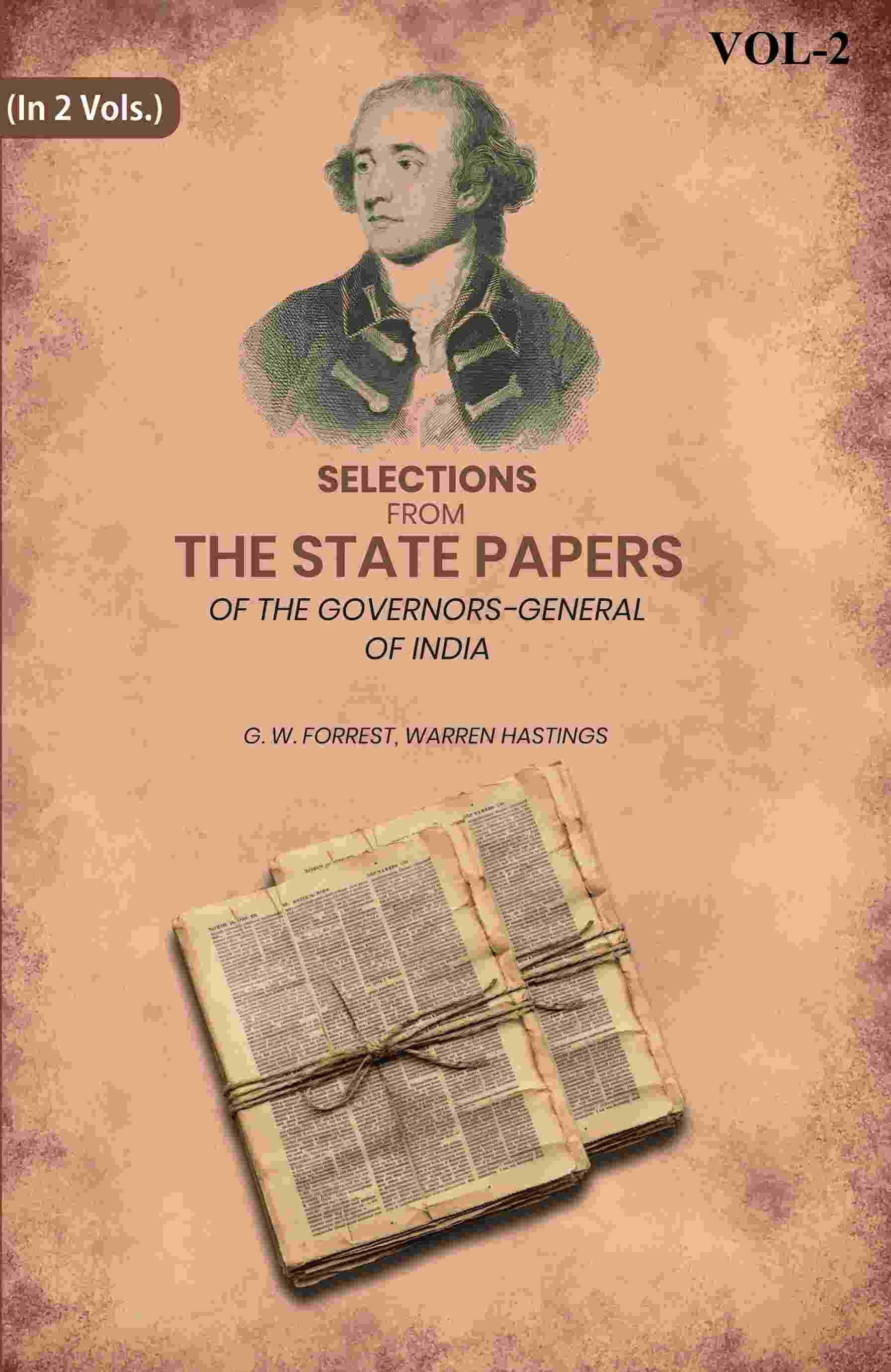 Selections From The State Papers: Of The Governors-General Of India 2nd Selections From The State Papers: Of The Governors-General Of India 2nd