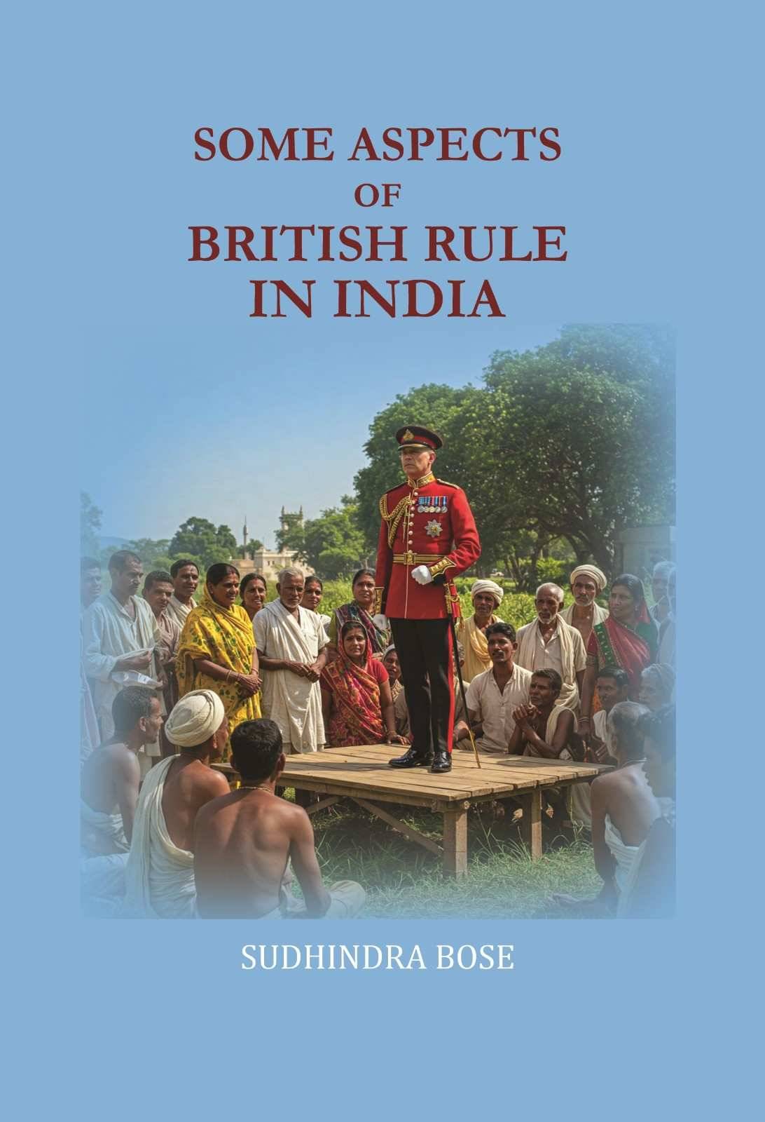     			Some aspects of British rule in India
