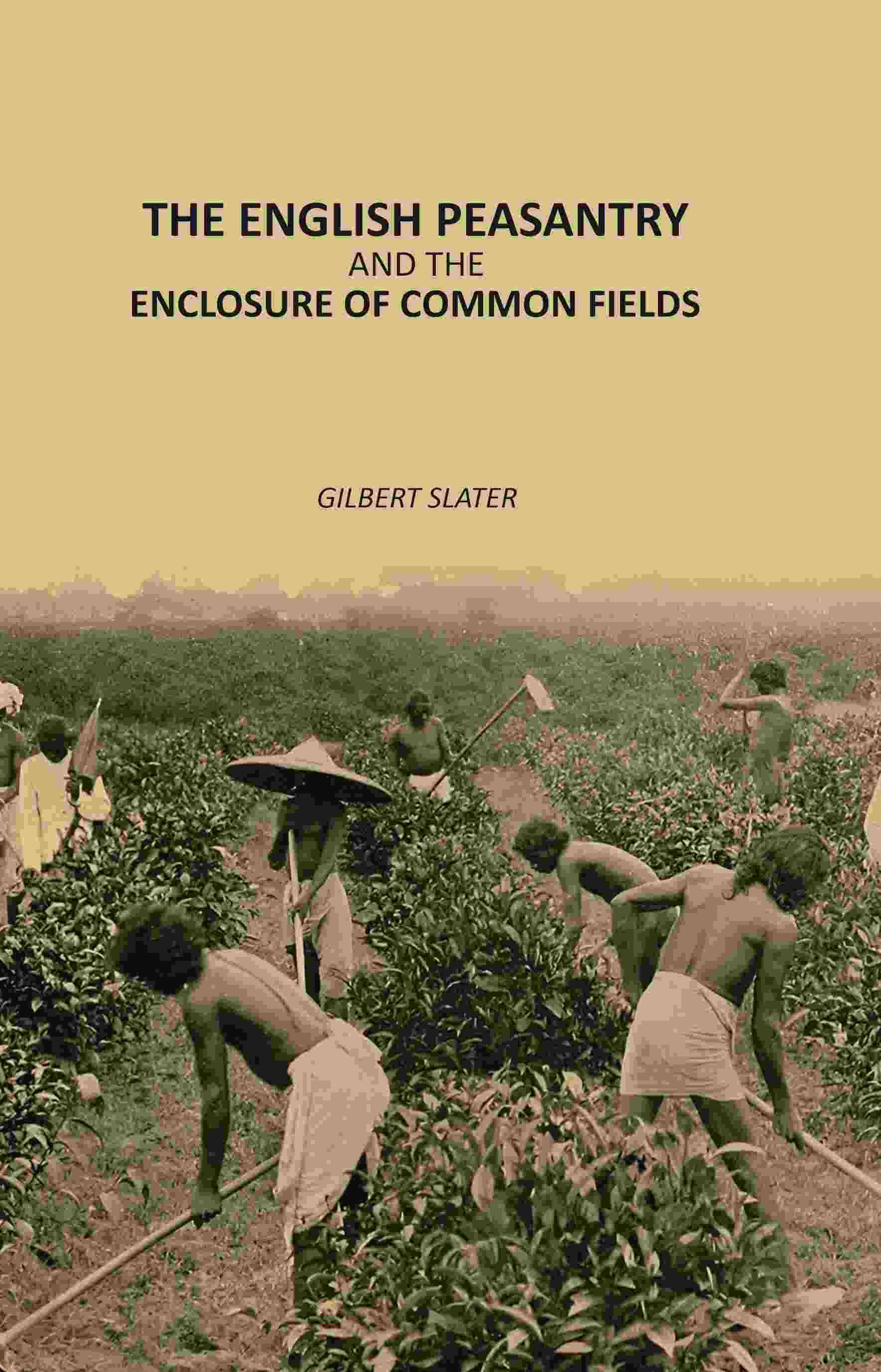     			The English Peasantry and the Enclosure of Common Fields [Hardcover]