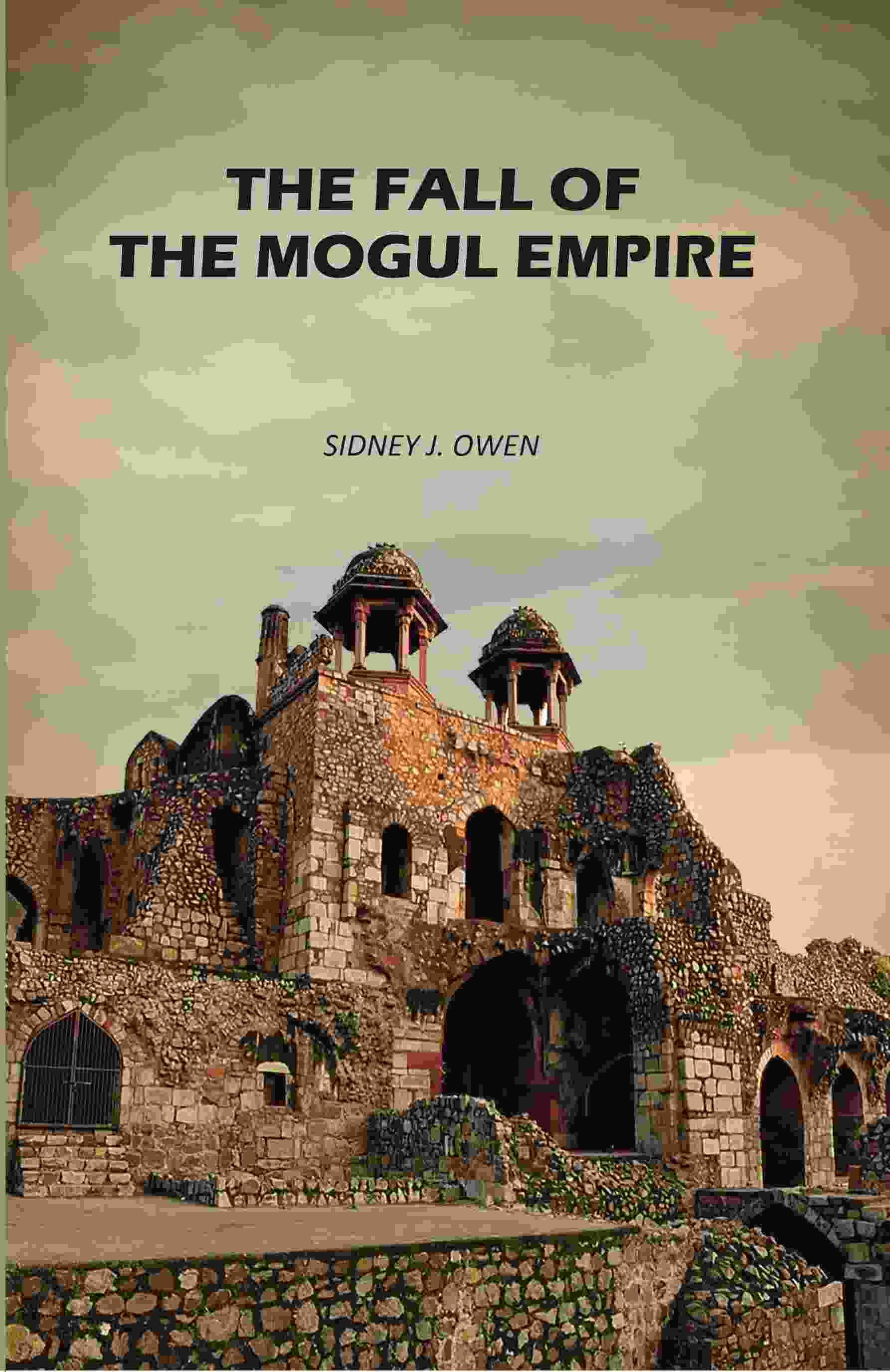     			The Fall Of The Mogul Empire