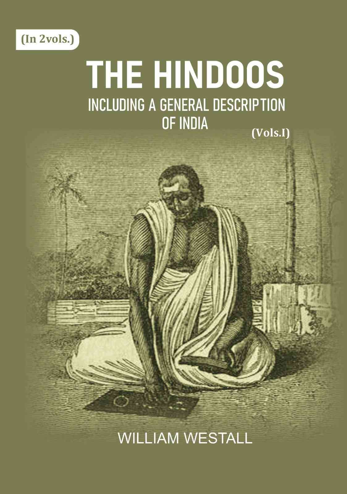     			The Hindoos: Including a general description of India 1st