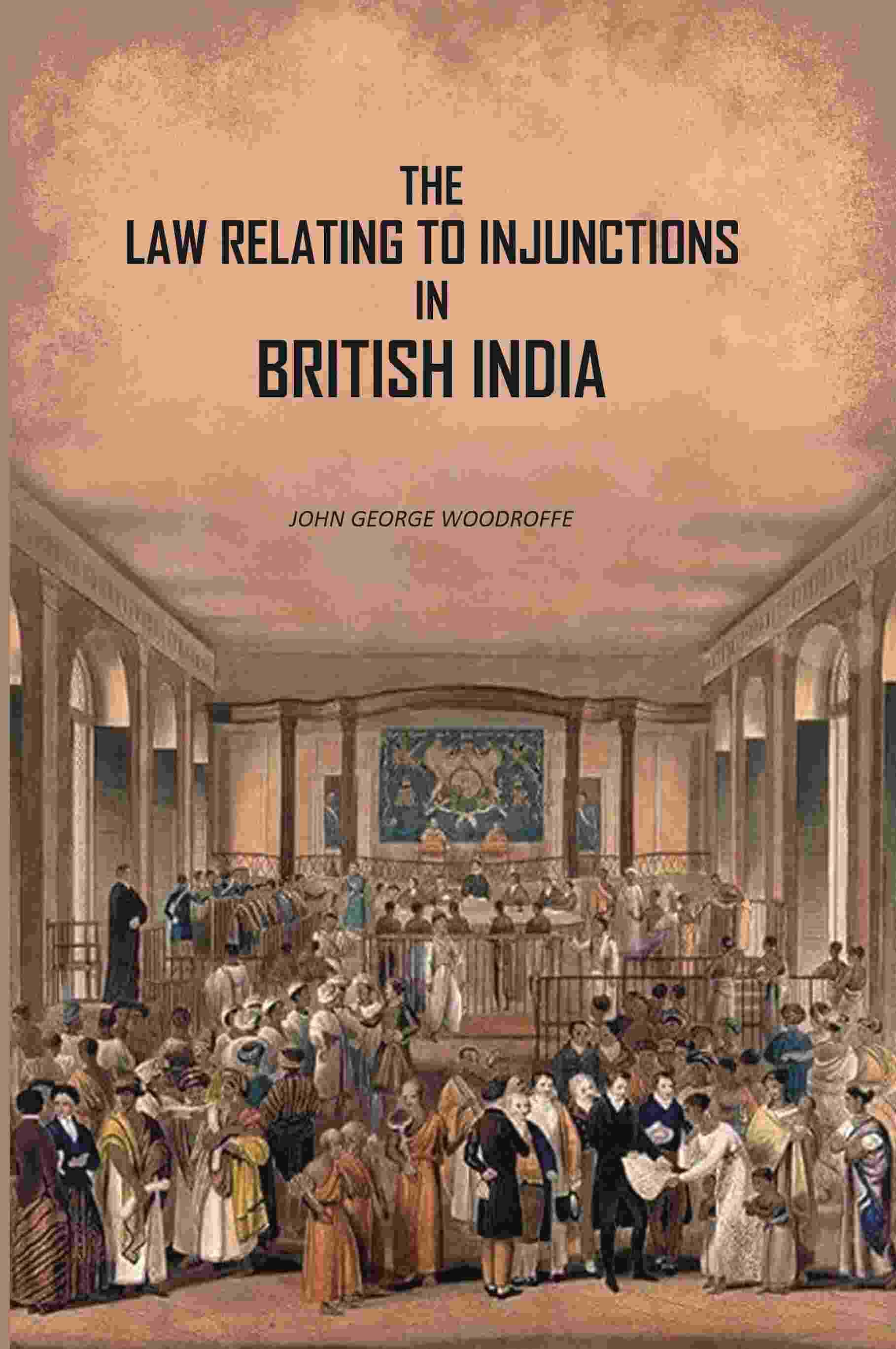     			The Law Relating To Injunctions In British India