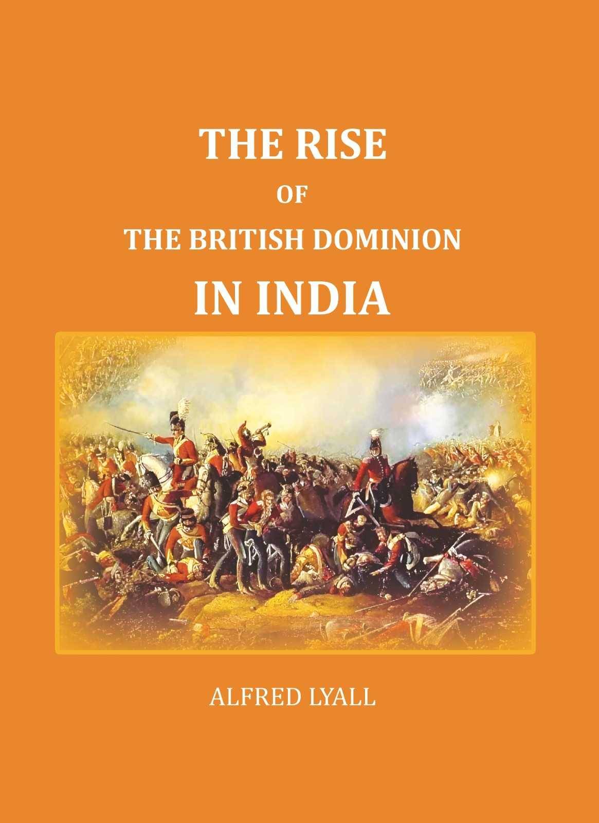     			The Rise of the British Dominion in India [Hardcover]