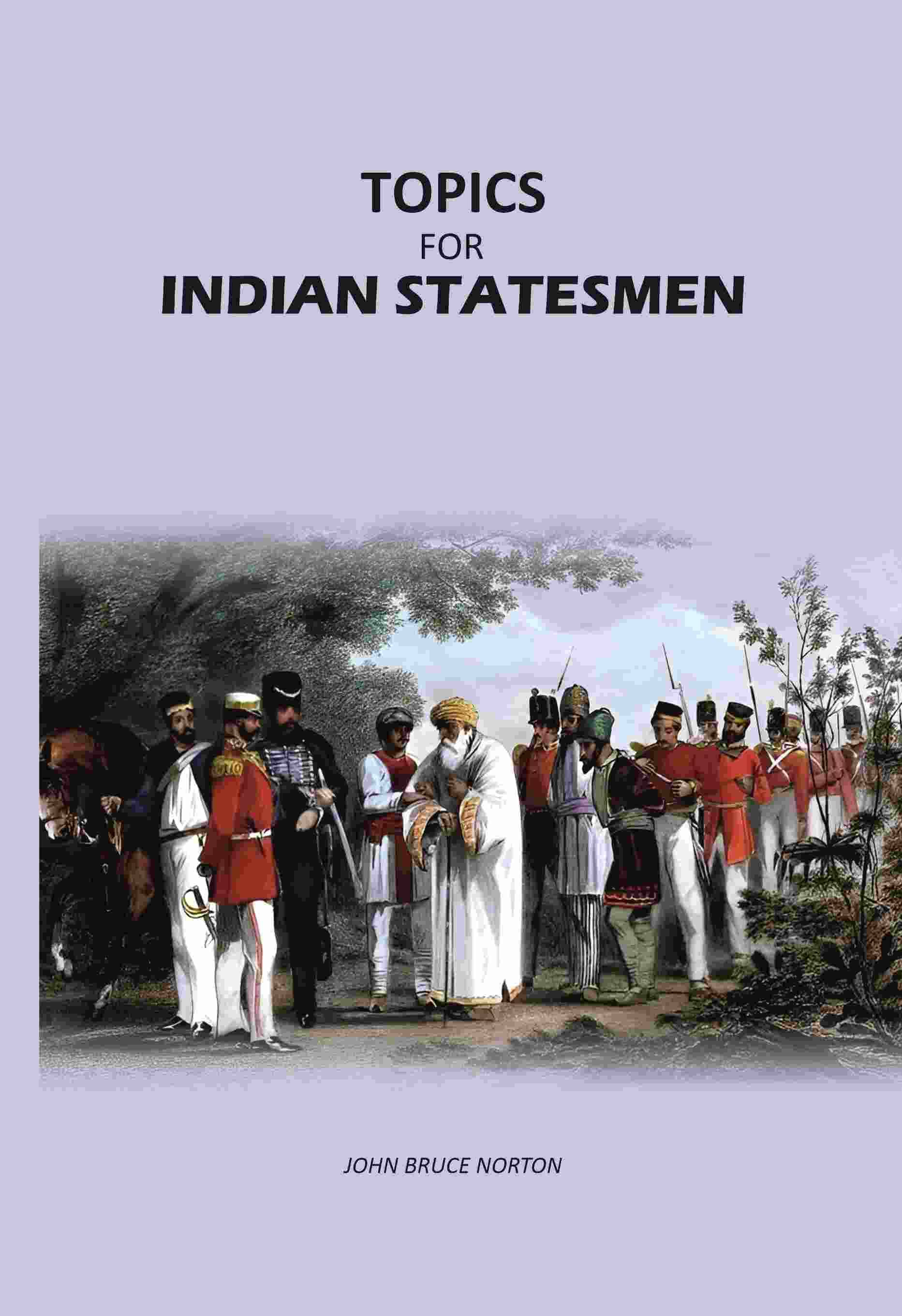     			Topics For Indian Statesmen [Hardcover] By John Bruce Norton