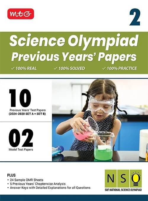 MTG Class-2 NSO Olympiad 10 Previous Years Papers Science (2024-2020 Set A & B) - Model Test Papers with 24 Sample OMR Sheets & Chapterwise Analysis | PYQs For SOF Olympiad 2025-26 Exam MTG Class-2 NSO Olympiad 10 Previous Years Papers Science (2024-2020 Set A & B) - Model Test Papers with 24 Sample OMR Sheets & Chapterwise Analysis | PYQs For SOF Olympiad 2025-26 Exam