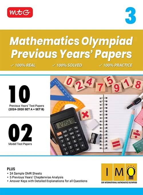MTG Class-3 IMO Olympiad 10 Previous Years Papers Mathematics (2024-2020 Set A & B) - Model Test Papers with 24 Sample OMR Sheets & Chapterwise Analysis | PYQs For SOF Olympiad 2025-26 Exam MTG Class-3 IMO Olympiad 10 Previous Years Papers Mathematics (2024-2020 Set A & B) - Model Test Papers with 24 Sample OMR Sheets & Chapterwise Analysis | PYQs For SOF Olympiad 2025-26 Exam