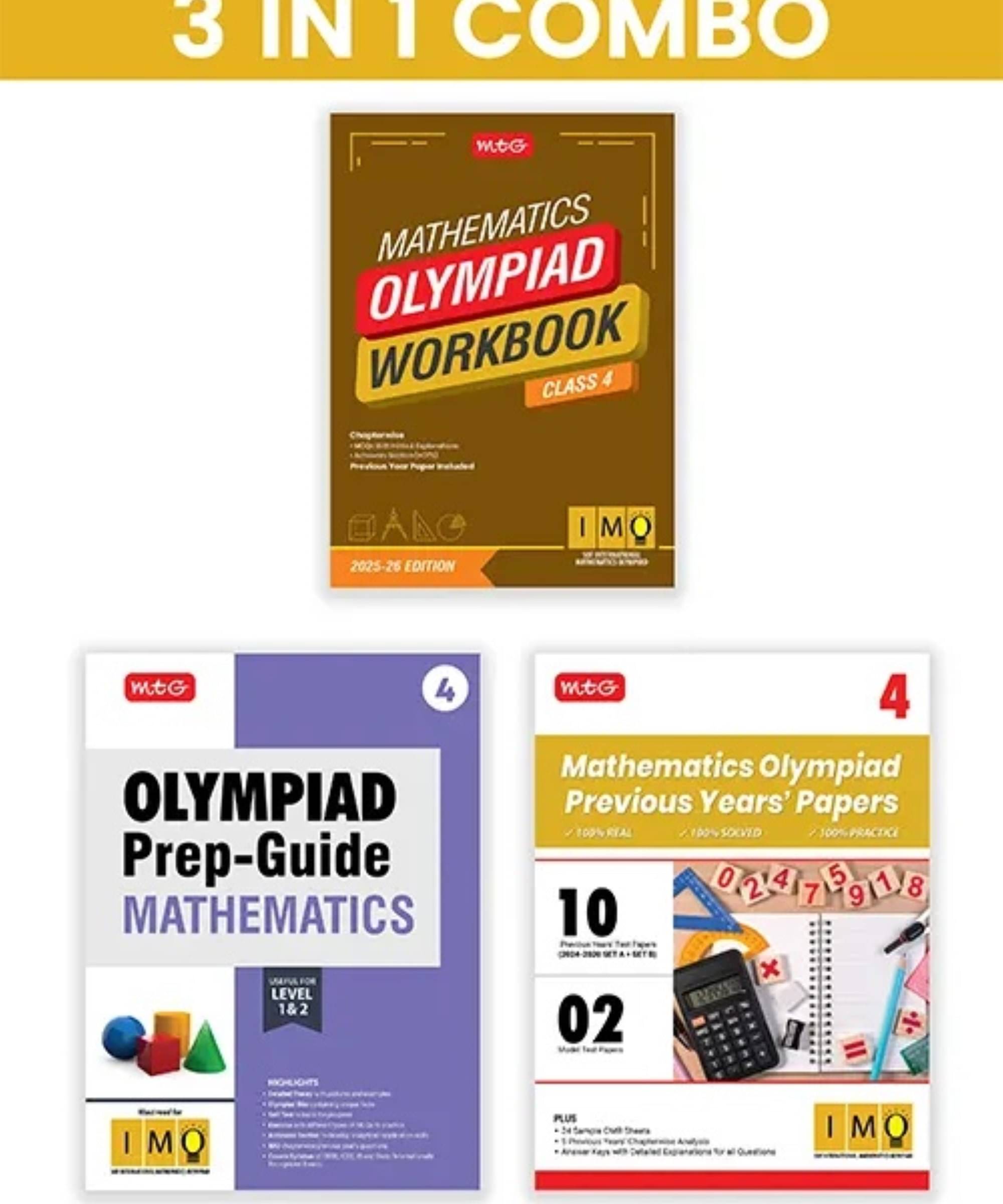 MTG Class-4 International Mathematics Olympiad (IMO) Workbook, Prep-Guide & Previous Years Papers (PYQs) with Mock Test Paper (Set of 3 Books) - SOF Olympiad Books For 2025-26 Exam MTG Class-4 International Mathematics Olympiad (IMO) Workbook, Prep-Guide & Previous Years Papers (PYQs) with Mock Test Paper (Set of 3 Books) - SOF Olympiad Books For 2025-26 Exam