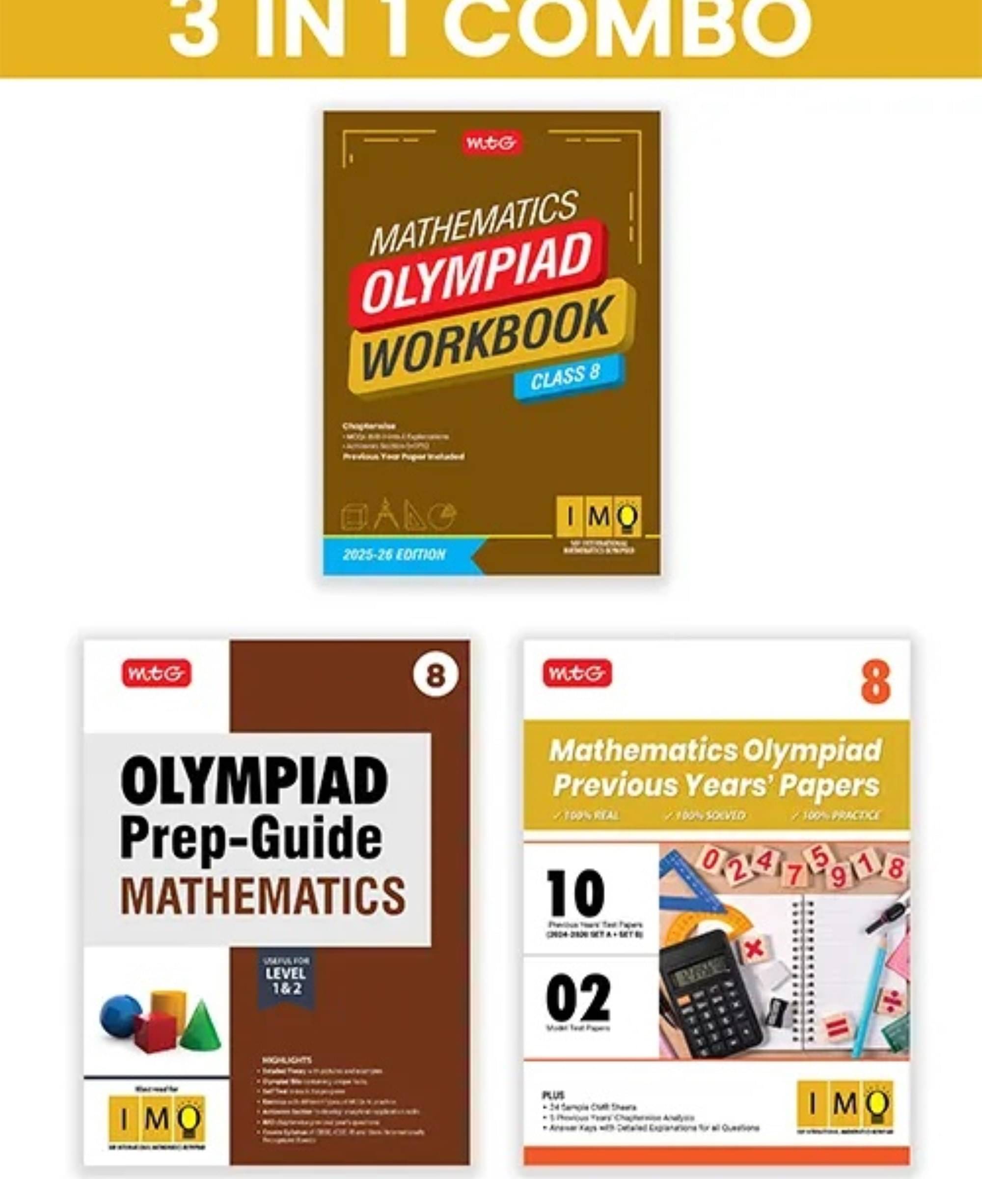 MTG Class-8 International Mathematics Olympiad (IMO) Workbook, Prep-Guide & Previous Years Papers (PYQs) with Mock Test Paper (Set of 3 Books) - SOF Olympiad Books For 2025-26 Exam MTG Class-8 International Mathematics Olympiad (IMO) Workbook, Prep-Guide & Previous Years Papers (PYQs) with Mock Test Paper (Set of 3 Books) - SOF Olympiad Books For 2025-26 Exam