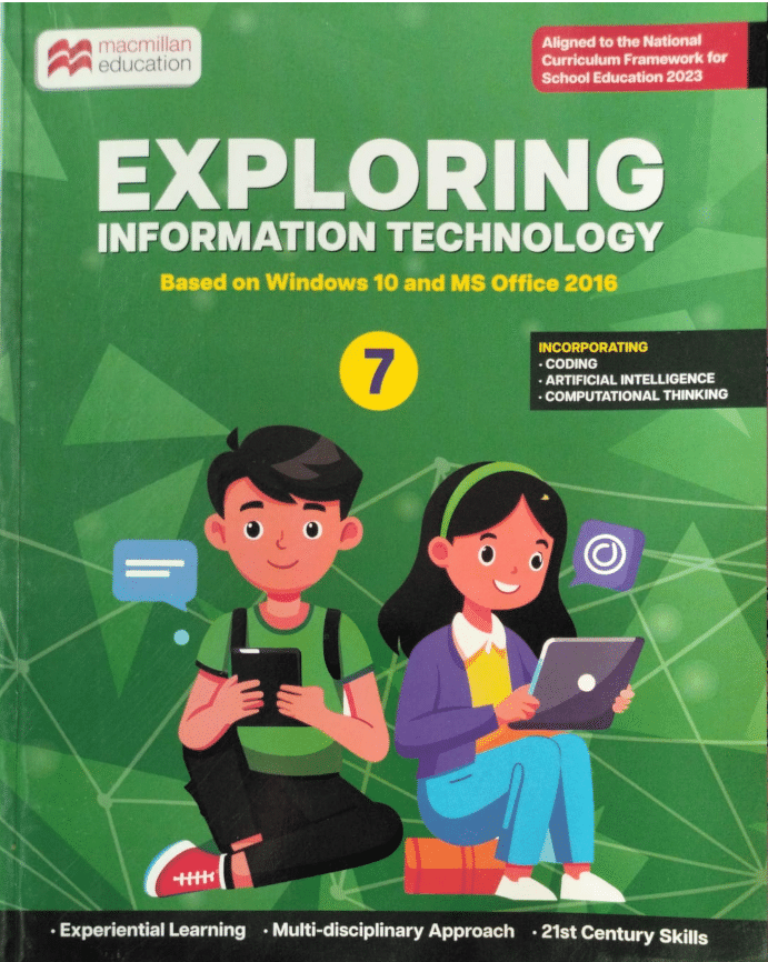EXPLORING INFORMATION TECHNOLOGY CLASS 7 EXPLORING INFORMATION TECHNOLOGY CLASS 7