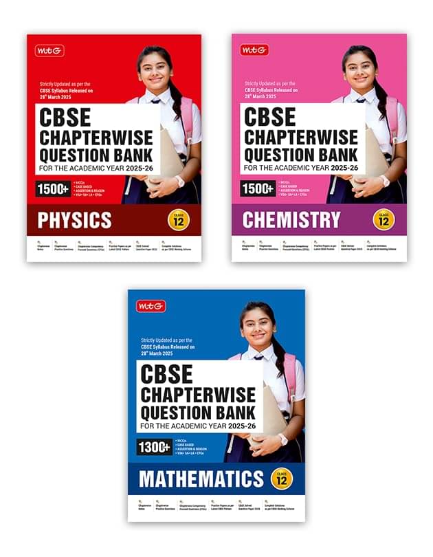 MTG CBSE Chapterwise Question Bank Class 12 Physics, Chemistry & Mathematics For 2026 Board Exam | As Per Latest CBSE Syllabus Released on 28 March 20 MTG CBSE Chapterwise Question Bank Class 12 Physics, Chemistry & Mathematics For 2026 Board Exam | As Per Latest CBSE Syllabus Released on 28 March 20