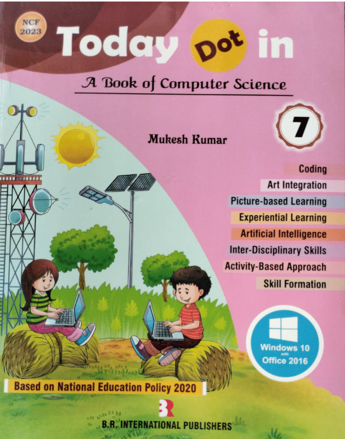 TODAY DOT IN CLASS 7 ( A BOOK OF COMPUTER SCIENCE ) TODAY DOT IN CLASS 7 ( A BOOK OF COMPUTER SCIENCE )