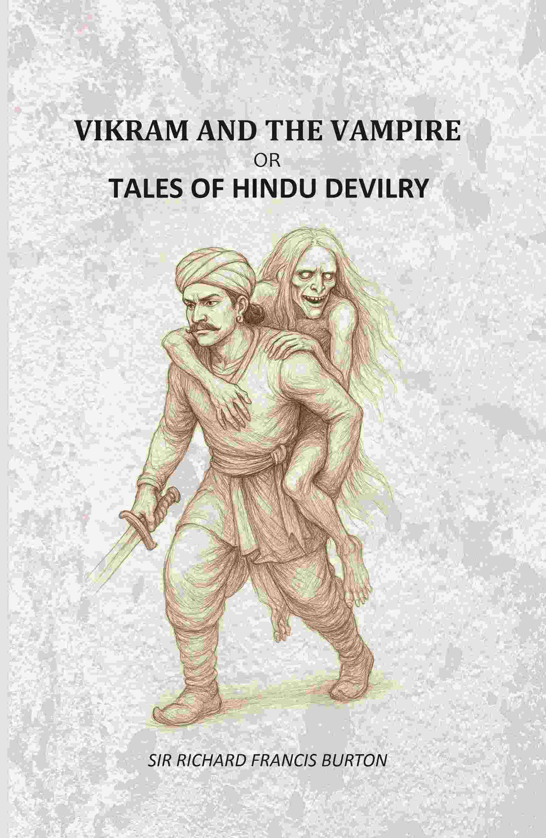     			Vikram And The Vampire: Or, Tales Of Hindu Devilry By Sir Richard Francis Burton