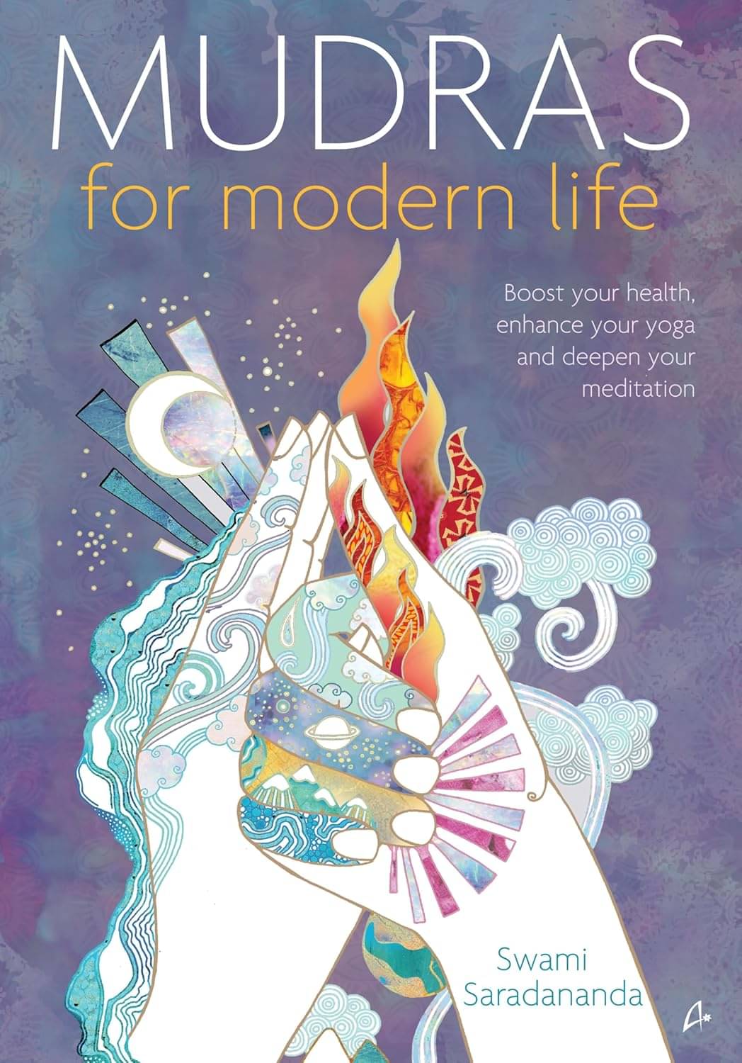 Mudras for Modern Life By Swami Saradananda Mudras for Modern Life By Swami Saradananda