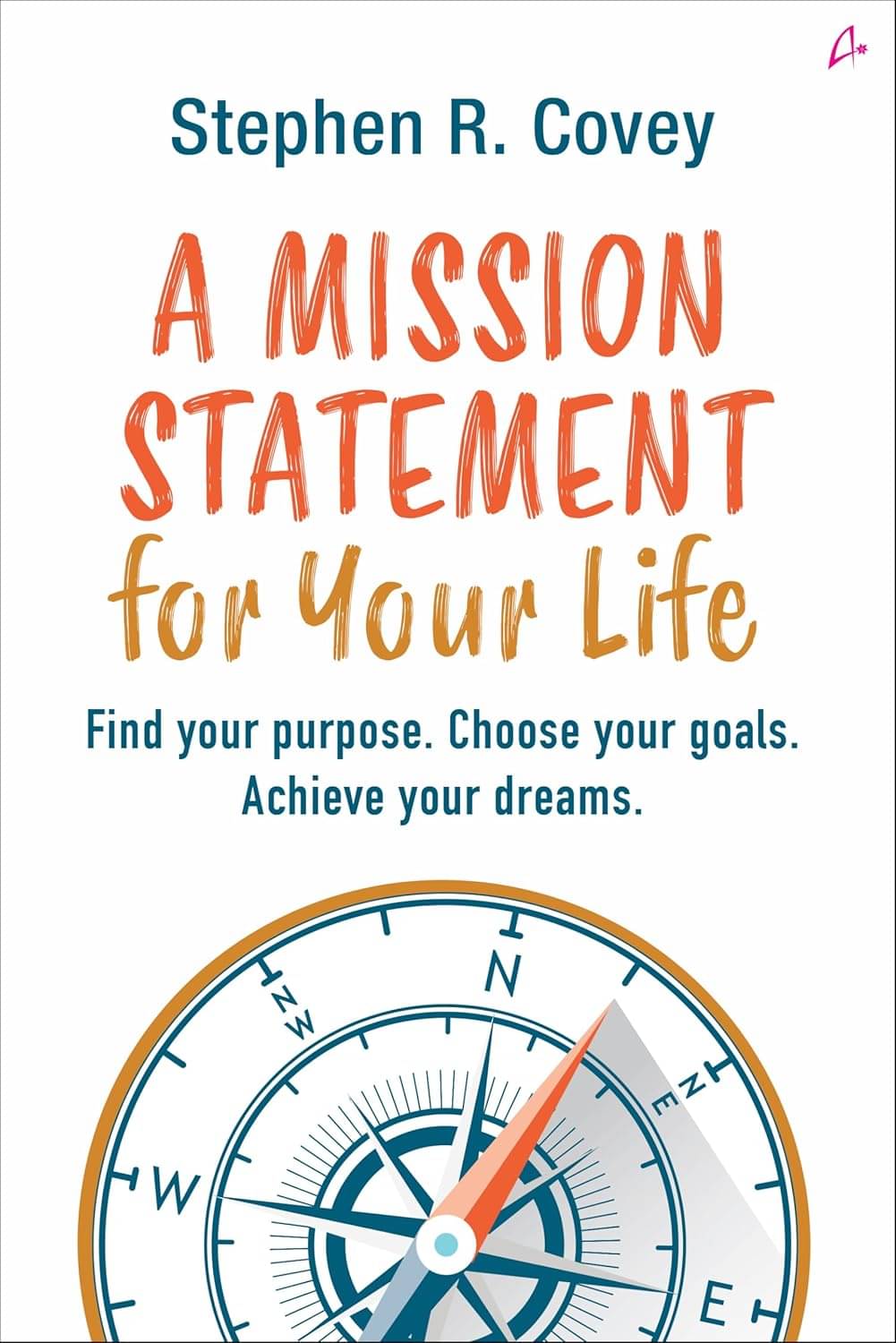 A Mission Statement for Your Life By Stephen R. Covey A Mission Statement for Your Life By Stephen R. Covey
