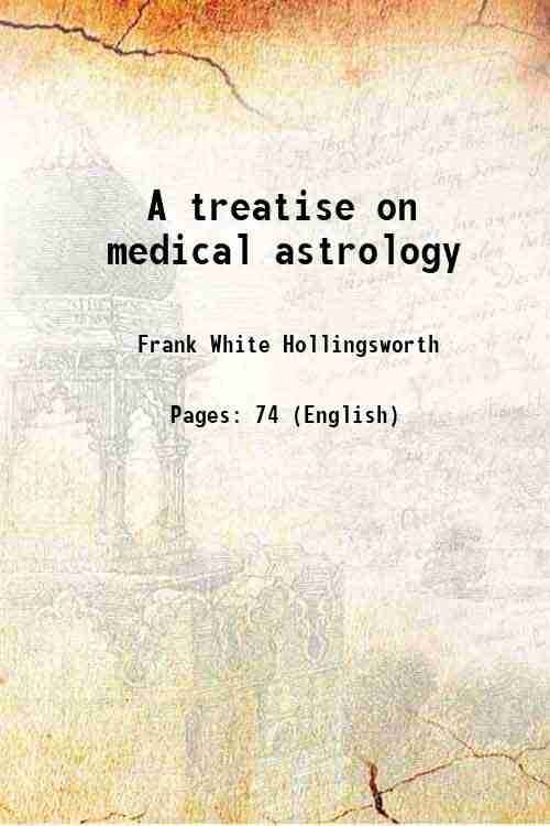     			A treatise on medical astrology