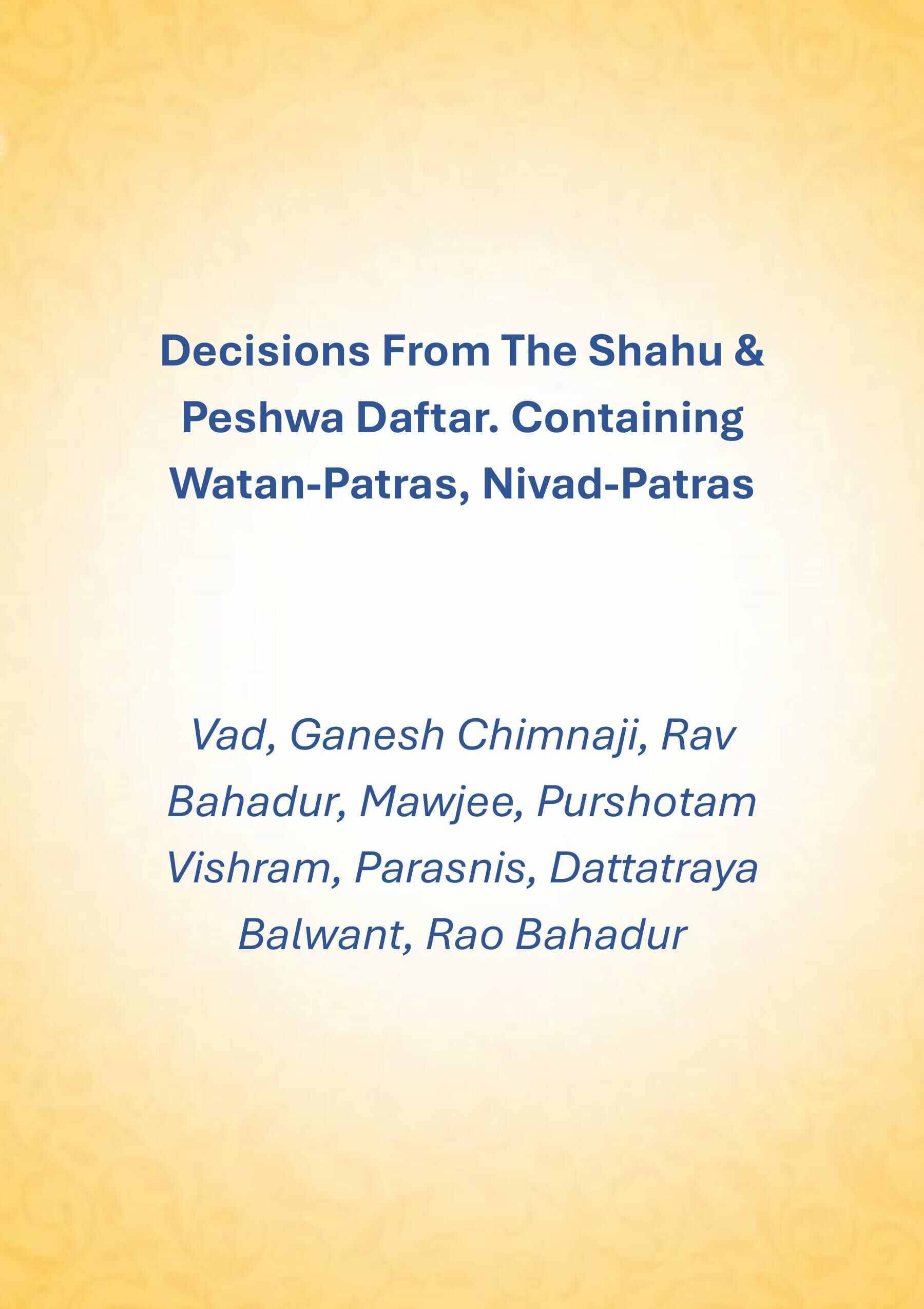     			Decisions From The Shahu & Peshwa Daftar. Containing Watan-Patras, Nivad-Patras [Hardcover]