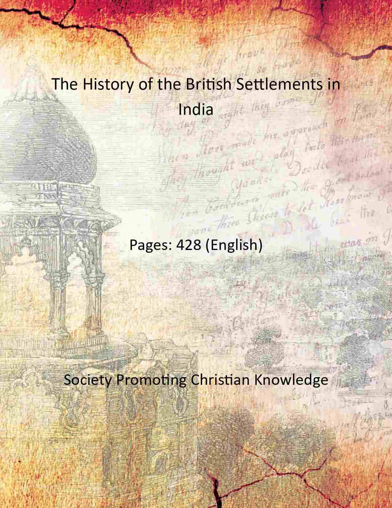     			The History of the British Settlements in India [Hardcover]