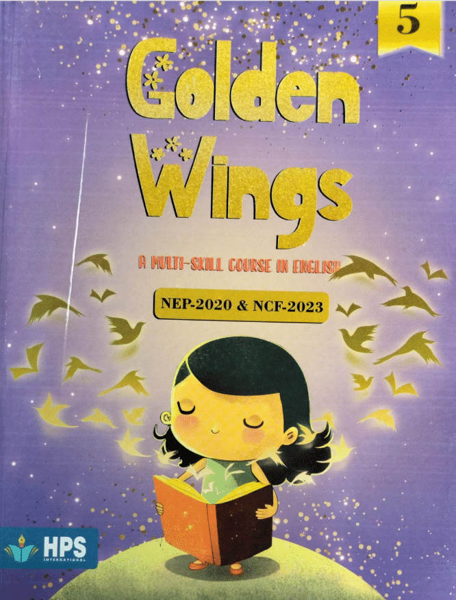 GOLDEN WINGS CLASS 5 ( A MULTI - SKILL SOURSE IN ENGLISH ) GOLDEN WINGS CLASS 5 ( A MULTI - SKILL SOURSE IN ENGLISH )