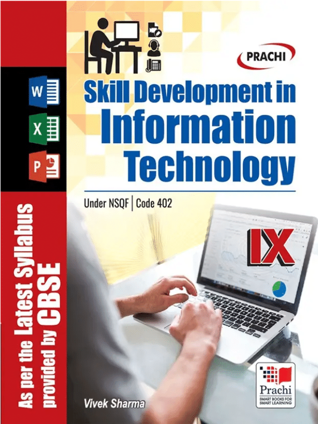 SKILL DEVELOPMENT IN INFORMATION TECHNOLOGY CLASS 9 SKILL DEVELOPMENT IN INFORMATION TECHNOLOGY CLASS 9