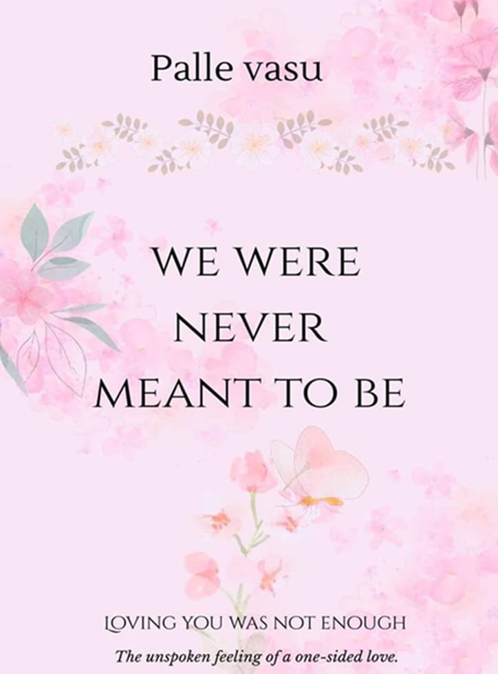     			we were never meant to be