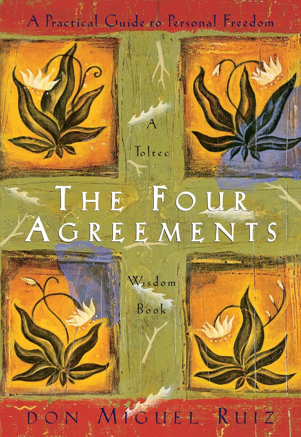 The Four Agreements by Don Miguel Ruiz | A Practical Guide to Personal Freedom, Wisdom & Inner Peace | Embrace Powerful Life Lessons for Happiness & Success The Four Agreements by Don Miguel Ruiz | A Practical Guide to Personal Freedom, Wisdom & Inner Peace | Embrace Powerful Life Lessons for Happiness & Success
