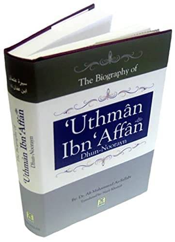 The Biography Of Uthman Ibn Affan Usman Ibn Affan Dhun Noorayn The Third Caliph The Biography Of Uthman Ibn Affan Usman Ibn Affan Dhun Noorayn The Third Caliph
