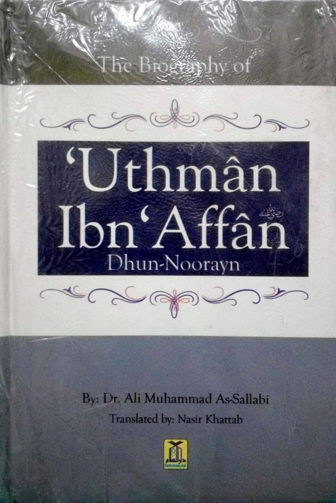 The Biography of Uthman Ibn Affan Dr. Ali Muhammad As-Sallabi The Biography of Uthman Ibn Affan Dr. Ali Muhammad As-Sallabi