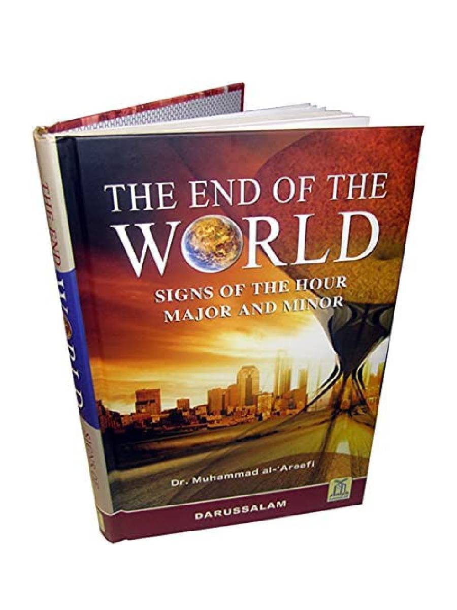 The End of the World Sign of the Hour Major and Minor By Dr. Muhammad al- Areefi The End of the World Sign of the Hour Major and Minor By Dr. Muhammad al- Areefi