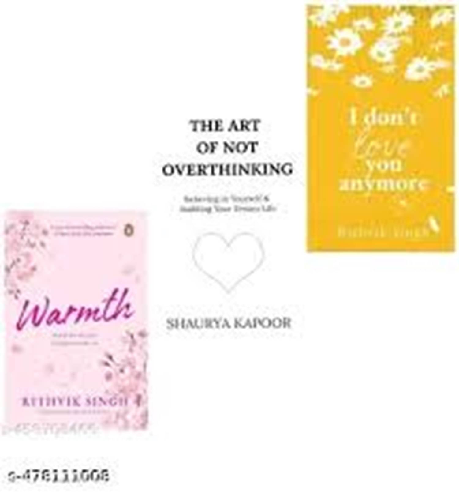    			Combo of 3 Books: I Don't Love You Anymore : Moving On and Living Your Best Life , Warmth And The Art of Not Overthinking : Believing in Yourself and Building Your Dream Life