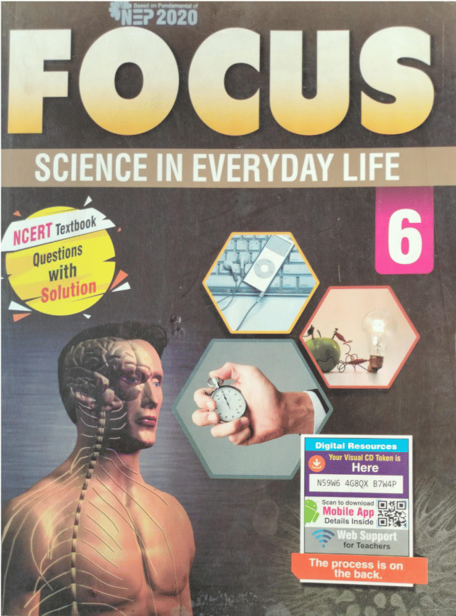 FOCUS SCIENCE IN EVERYDAY LIFE CLASS 6 FOCUS SCIENCE IN EVERYDAY LIFE CLASS 6