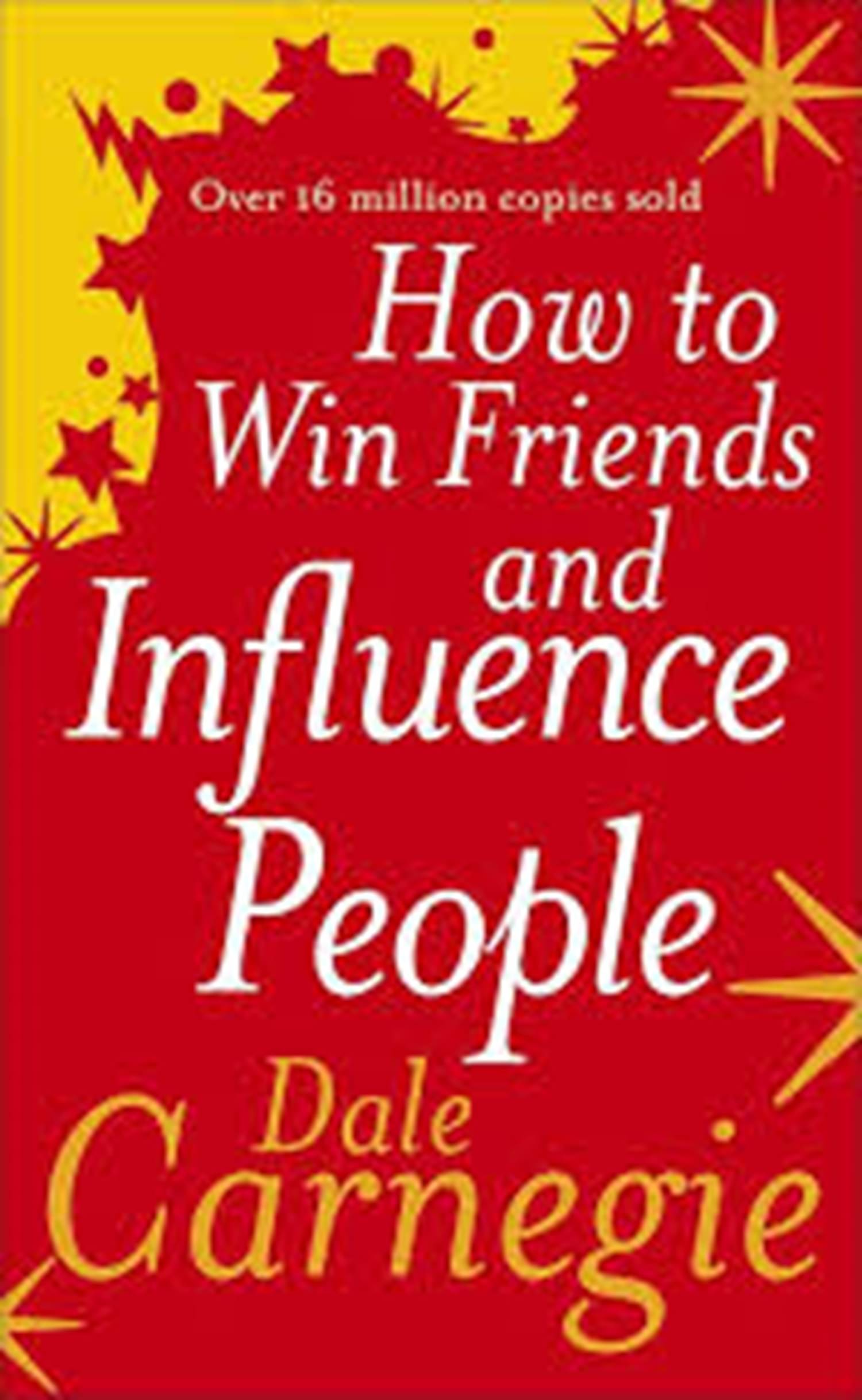     			How to Win Friends and Influence People Paperback – 1 October 2004 by Dale Carnegie (Author)