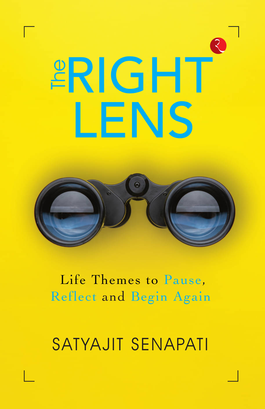 The Right Lens: Life Themes to Pause, Reflect and Begin Again The Right Lens: Life Themes to Pause, Reflect and Begin Again