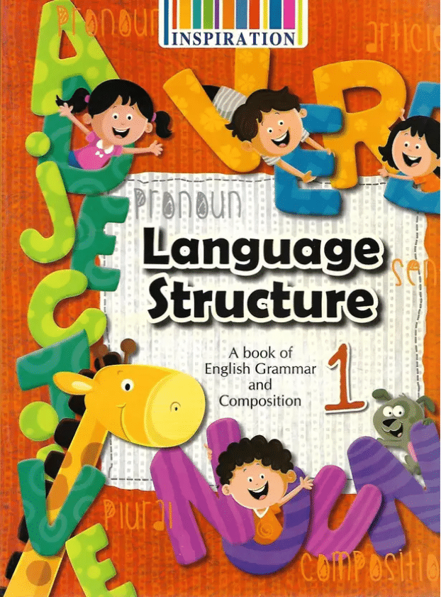 LANGUAGE STRUCTURE CLASS 1 ( A BOOK OF ENGLISH GRAMMAR ) LANGUAGE STRUCTURE CLASS 1 ( A BOOK OF ENGLISH GRAMMAR )
