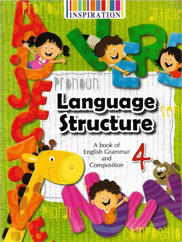 LANGUAGE STRUCTURE CLASS 4 ( ENGLISH GRAMMAR ) LANGUAGE STRUCTURE CLASS 4 ( ENGLISH GRAMMAR )