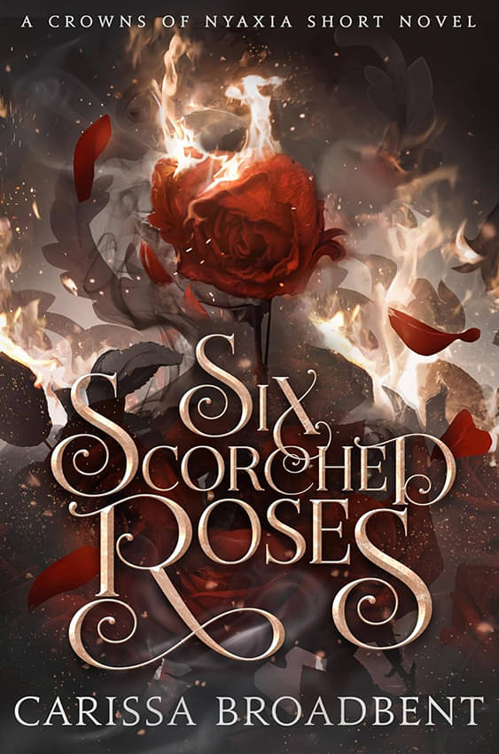     			Six Scorched Roses Paperback By Carissa Broadbent