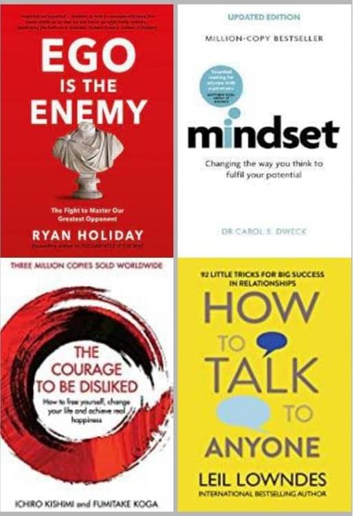 Mindset + Ego is the Enemy + Courage to be Disliked + How To Talk Anyone Mindset + Ego is the Enemy + Courage to be Disliked + How To Talk Anyone