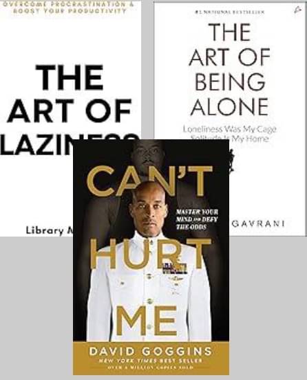    			The Art Of Being Alone + The Art of Laziness + Can't Hurt Me