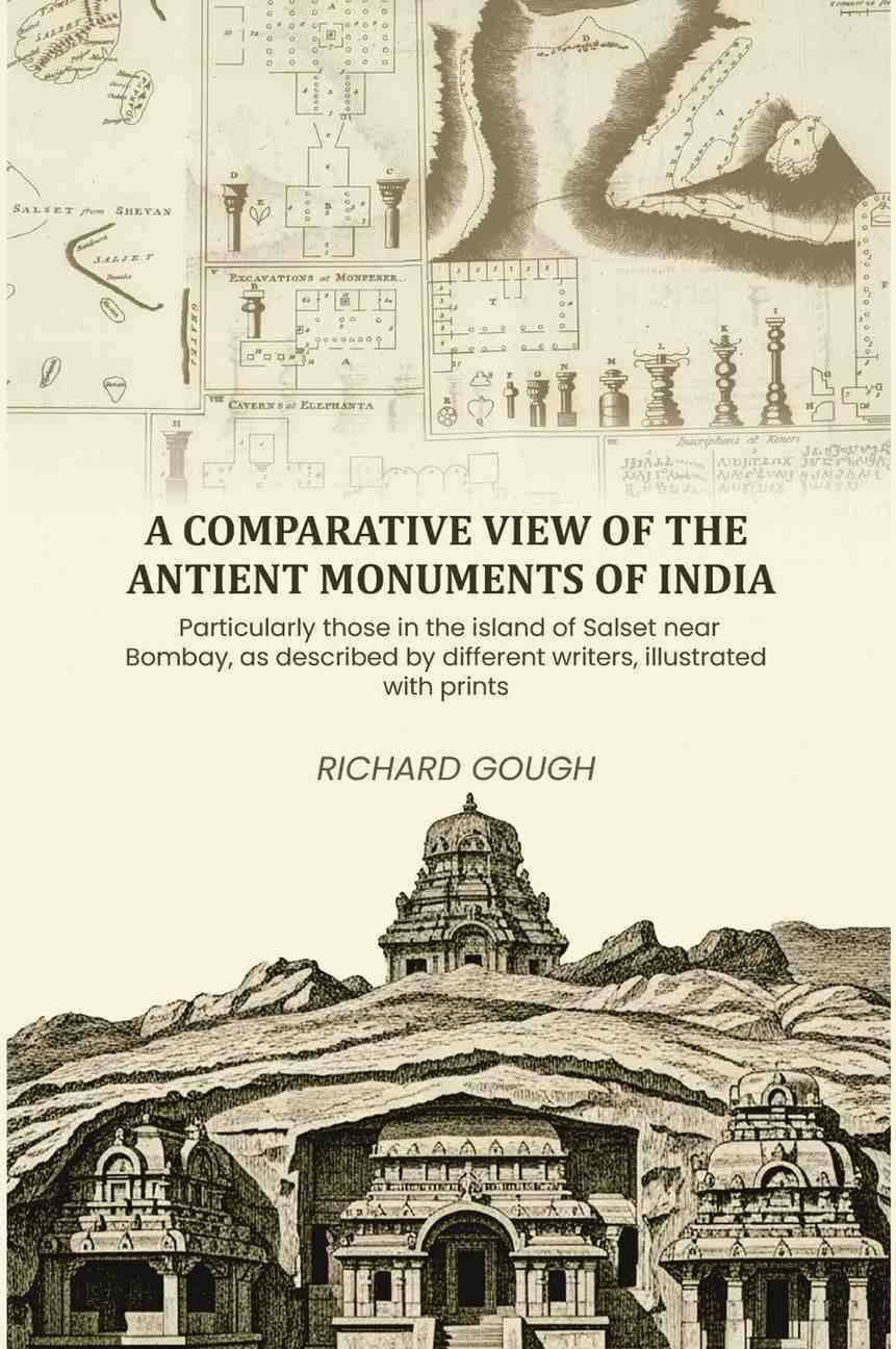     			A comparative view of the antient monuments of India: Particularly those in the island of Salset near Bombay, as described by different [Hardcover]