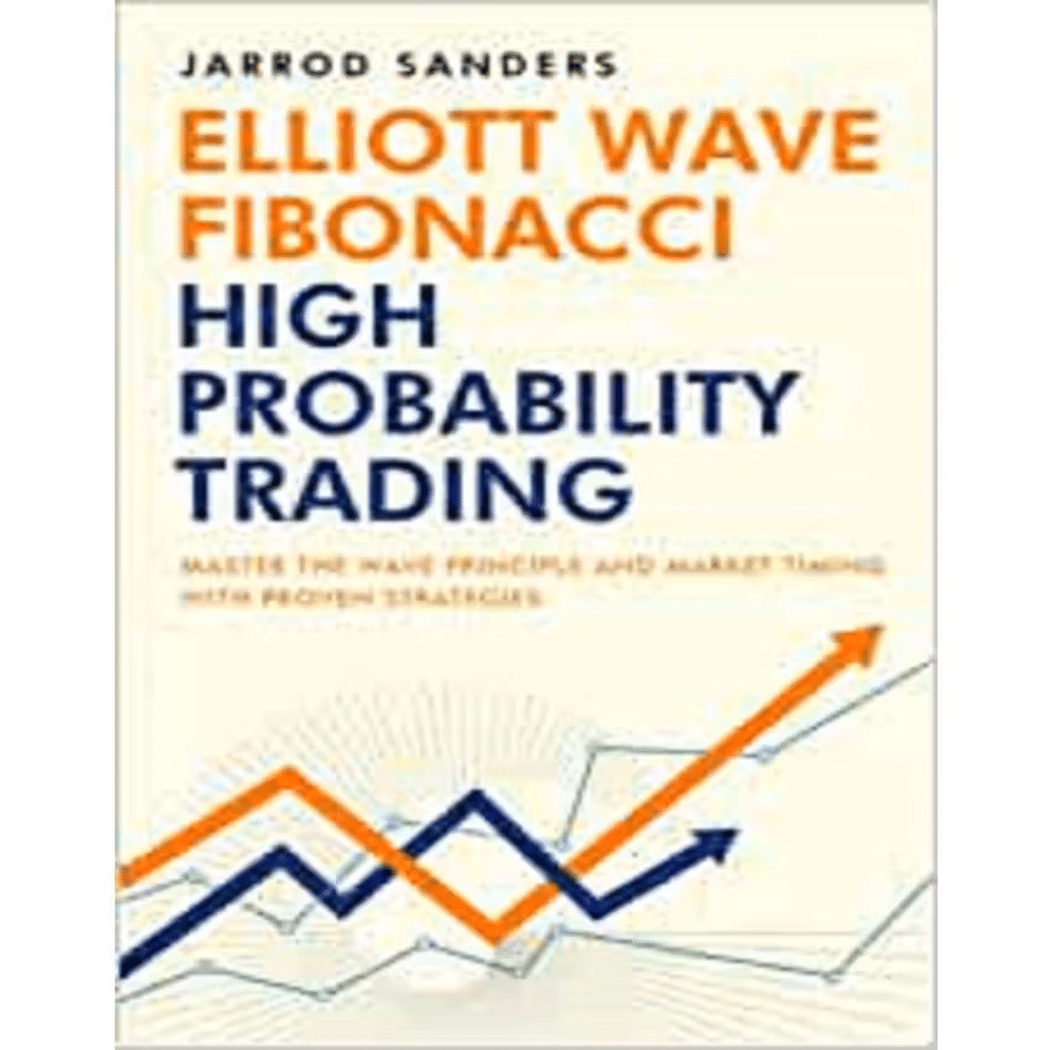 Elliott Wave - Fibonacci High Probability Trading By Jarrod Sanders Elliott Wave - Fibonacci High Probability Trading By Jarrod Sanders