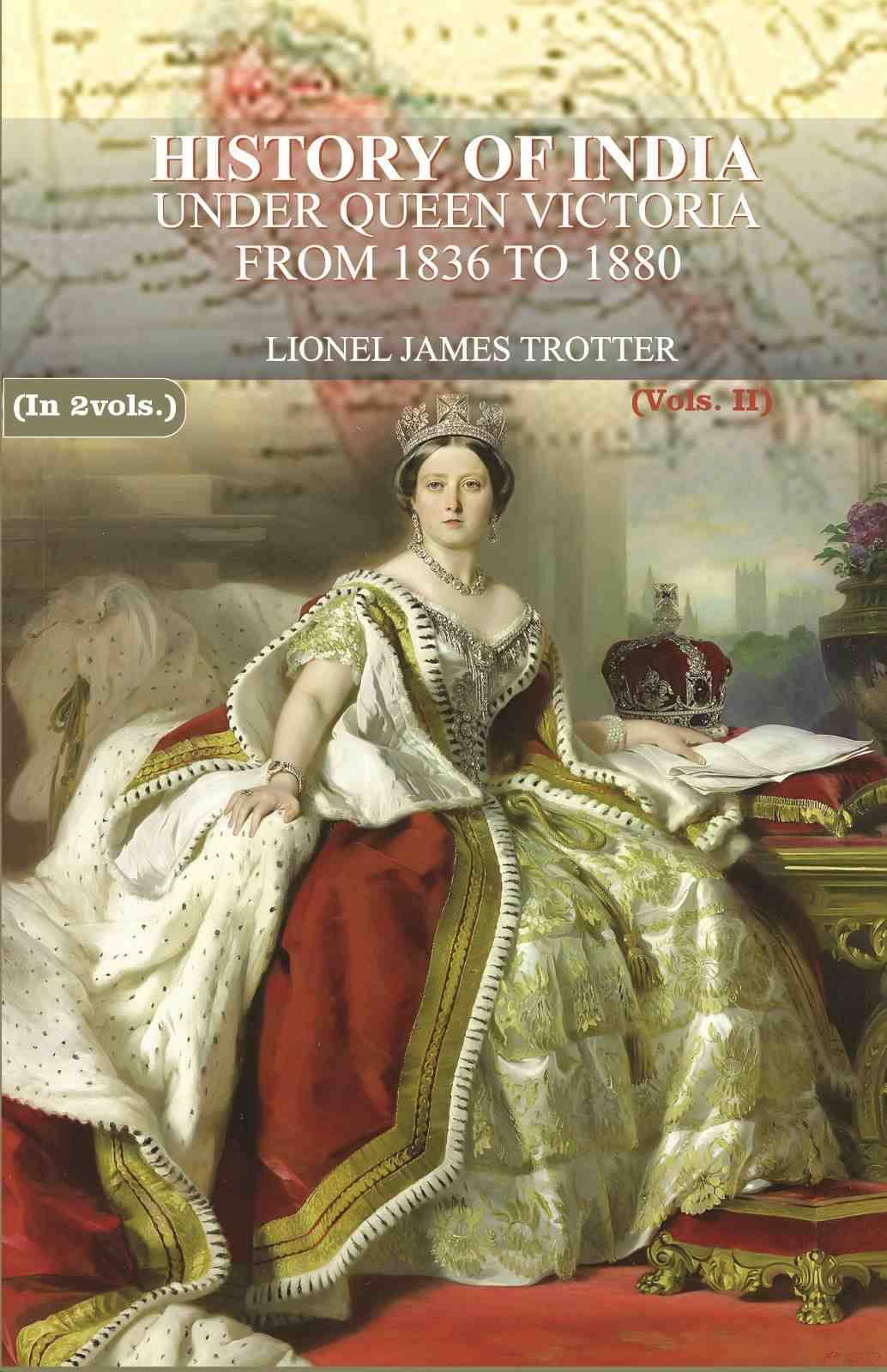     			History of India: Under Queen Victoria from 1836 to 1880 2nd
