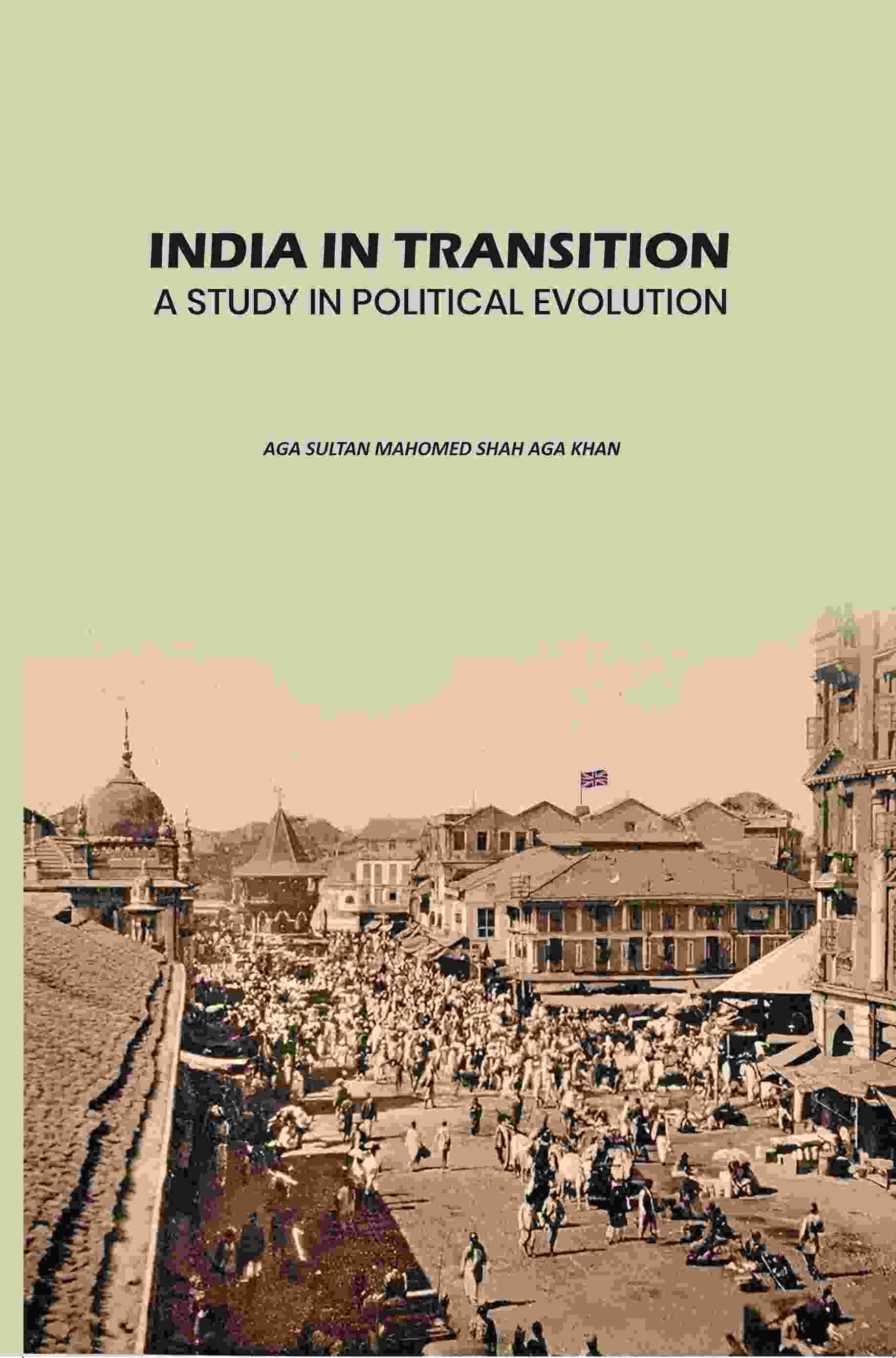    			India In Transition: A Study In Political Evolution