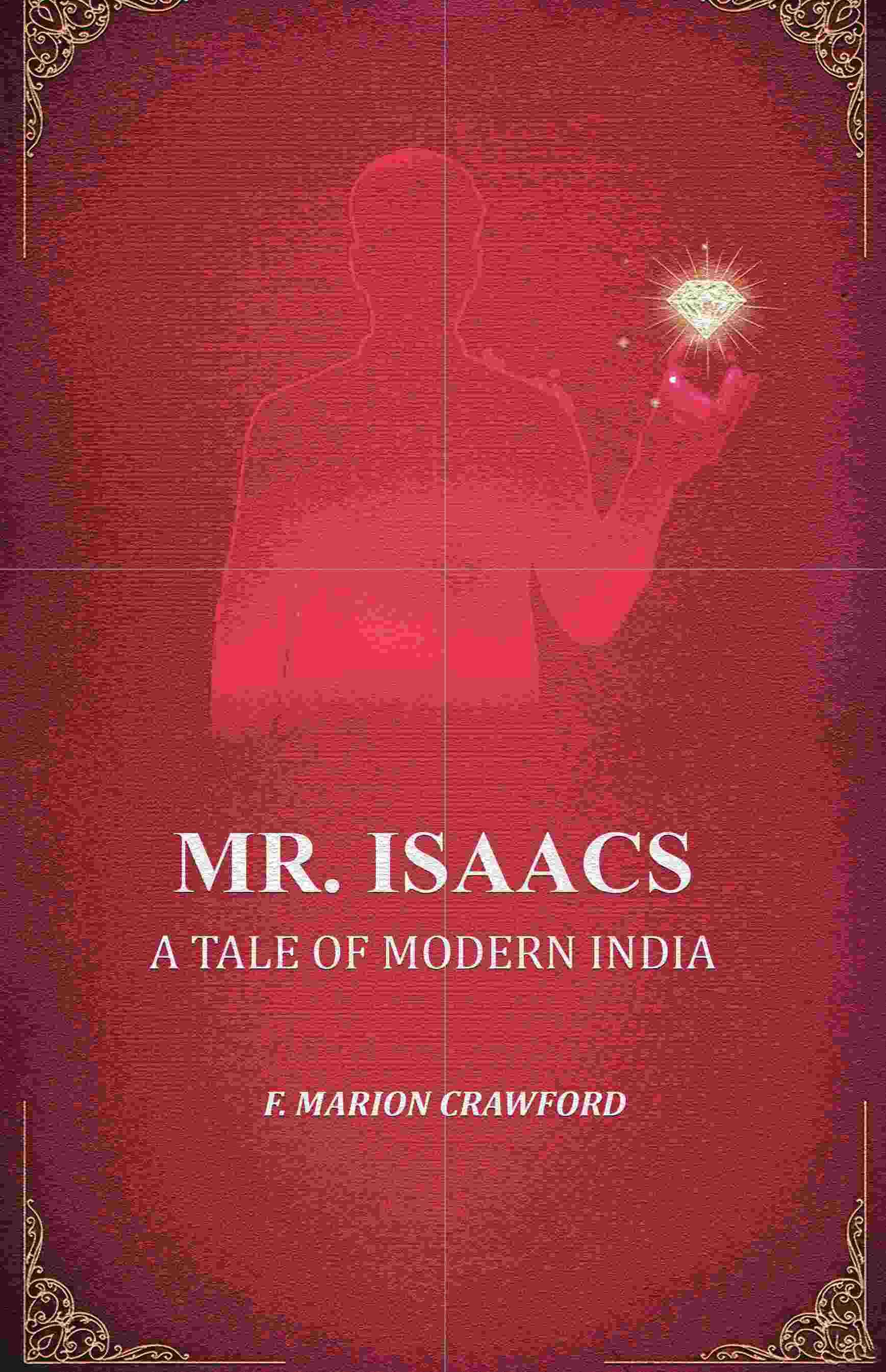     			Mr. Isaacs: A Tale of Modern India [Hardcover]